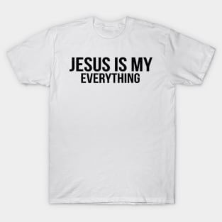 Jesus Is My Everything Cool Motivational Christian T-Shirt